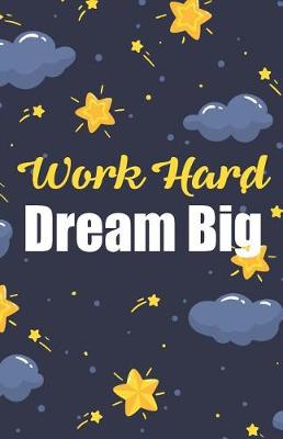 Book cover for Work hard dream big, Bright sky notebook for teenager (Composition Book Journal and Diary)