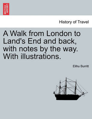 Book cover for A Walk from London to Land's End and Back, with Notes by the Way. with Illustrations. Second Edition