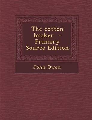 Book cover for The Cotton Broker - Primary Source Edition