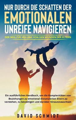 Book cover for Nur durch die Schatten der emotionalen Unreife navigieren