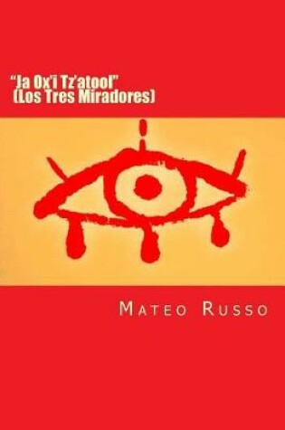 Cover of "Ja Ox'i Tz'atool" (Los Tres Miradores)