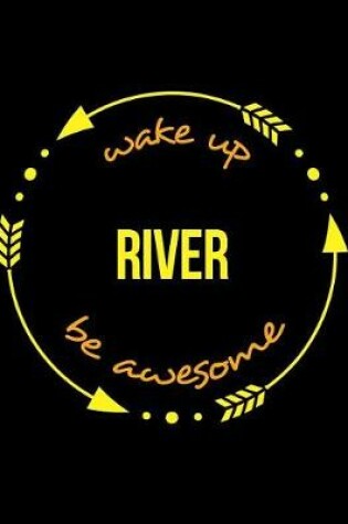 Cover of Wake Up River Be Awesome Notebook for a River Basin Keeper, Blank Lined Journal