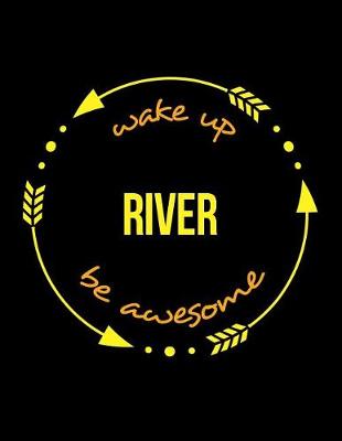 Book cover for Wake Up River Be Awesome Notebook for a River Basin Keeper, Blank Lined Journal