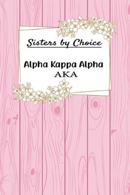 Book cover for Sisters by Choice Alpha Kappa Alpha