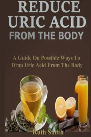 Cover of Remove Uric Acid from the Body