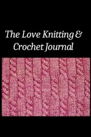 Cover of The Love Knitting & Crochet Journal 4