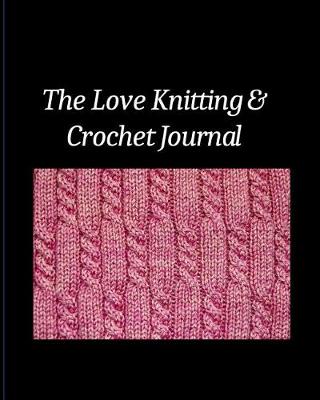 Book cover for The Love Knitting & Crochet Journal 4