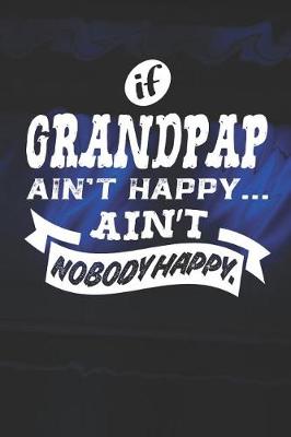 Book cover for If Grandpap Ain't Happy Ain't Nobody Happy