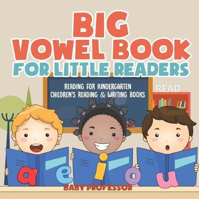 Book cover for Big Vowel Book for Little Readers - Reading for Kindergarten Children's Reading & Writing Books