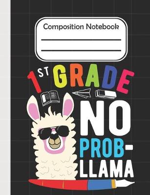 Book cover for 1st Grade No Prob Llama - Composition Notebook