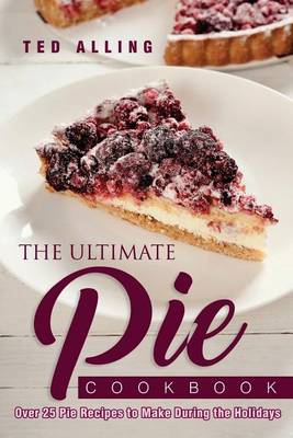 Book cover for The Ultimate Pie Cookbook