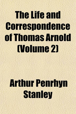 Book cover for The Life and Correspondence of Thomas Arnold (Volume 2)