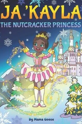 Cover of Ja'Kayla The Nutcracker Princess