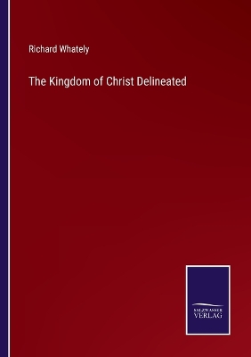 Book cover for The Kingdom of Christ Delineated