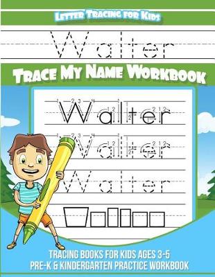 Book cover for Walter Letter Tracing for Kids Trace my Name Workbook