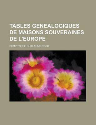 Book cover for Tables Genealogiques de Maisons Souveraines de L'Europe