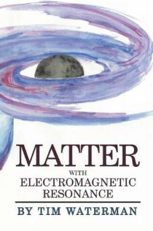 Cover of Matter With Electromagnetic Resonance