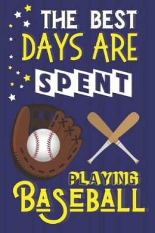 Cover of The Best Days Are Spent Playing Baseball