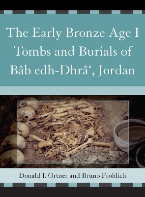 Book cover for The Early Bronze Age I Tombs and Burials of Bâb Edh-Dhrâ', Jordan