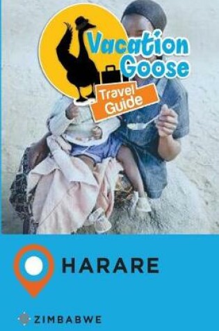 Cover of Vacation Goose Travel Guide Harare Zimbabwe