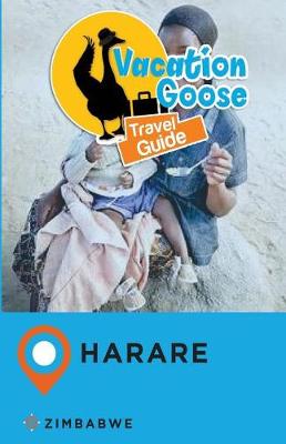 Book cover for Vacation Goose Travel Guide Harare Zimbabwe