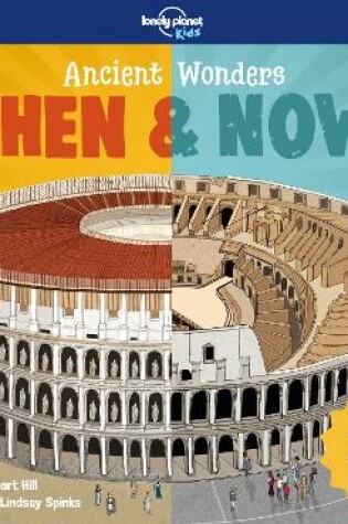 Cover of Lonely Planet Kids Ancient Wonders - Then & Now