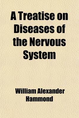 Book cover for A Treatise on Diseases of the Nervous System