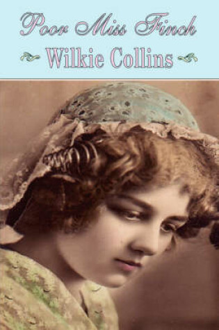 Cover of Poor Miss Finch (Wilkie Collins Classic Fiction)
