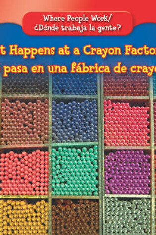 Cover of What Happens at a Crayon Factory? / ¿Qué Pasa En Una Fábrica de Crayones?