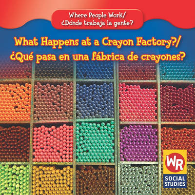 Book cover for What Happens at a Crayon Factory? / ¿Qué Pasa En Una Fábrica de Crayones?