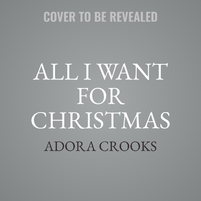 Book cover for All I Want for Christmas