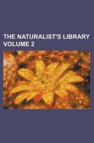Cover of The Naturalist's Library Volume 2