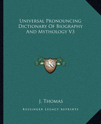 Book cover for Universal Pronouncing Dictionary of Biography and Mythology V3