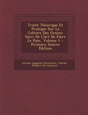 Book cover for Traite Theorique Et Pratique Sur La Culture Des Grains