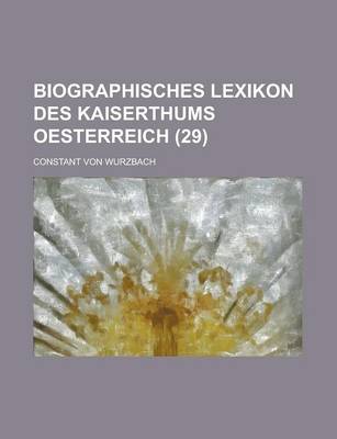 Book cover for Biographisches Lexikon Des Kaiserthums Oesterreich (29)