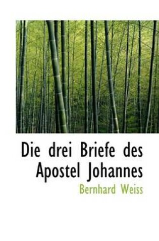 Cover of Die Drei Briefe Des Apostel Johannes