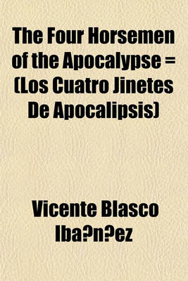 Book cover for The Four Horsemen of the Apocalypse = (Los Cuatro Jinetes de Apocalipsis)