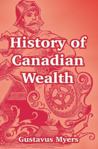 Cover of History of Canadian Wealth