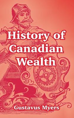 Book cover for History of Canadian Wealth