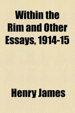 Cover of Within the Rim and Other Essays, 1914-15