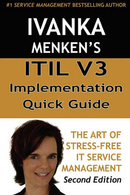 Book cover for Itil V3 Implementation Quick Guide - The Art of Stress-Free It Service Management - Second Edition