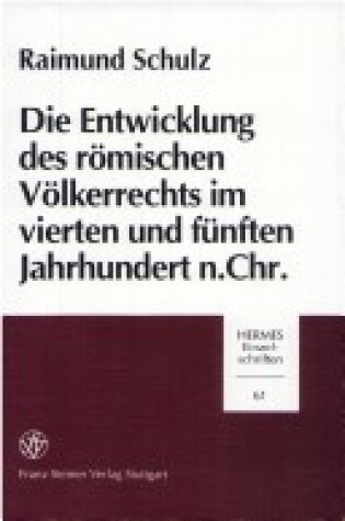 Cover of Die Entwicklung Des Romischen Volkerrechts Im Vierten Und Funften Jahrhundert N. Chr.