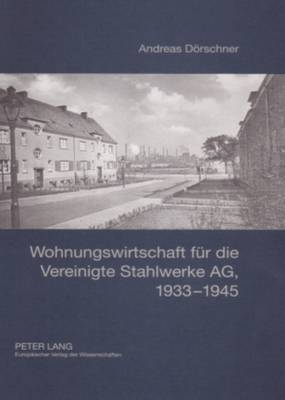Cover of Wohnungswirtschaft Fuer Die Vereinigte Stahlwerke Ag, 1933-1945