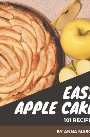 Cover of 101 Easy Apple Cake Recipes