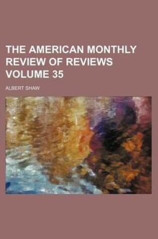 Cover of The American Monthly Review of Reviews Volume 35