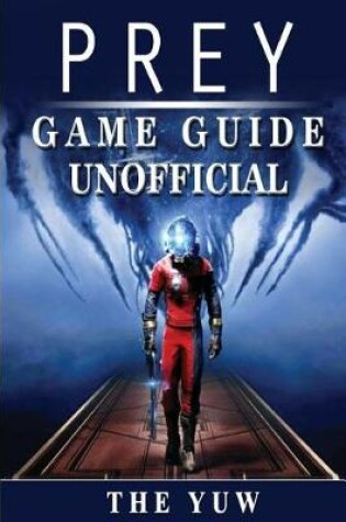 Cover of Prey Game Guide Unofficial