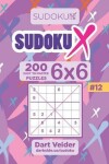 Book cover for Sudoku X - 200 Easy to Master Puzzles 6x6 (Volume 12)