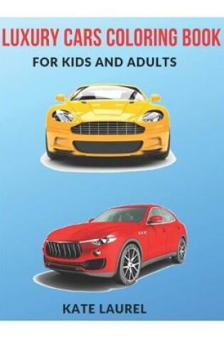 Cover of Luxury Cars Coloring Book for Kids and Adults