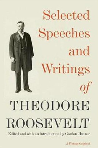 Cover of Selected Speeches and Writings of Theodore Roosevelt