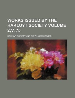 Book cover for Works Issued by the Hakluyt Society Volume 2;v. 75